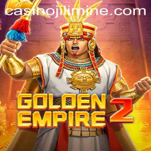 GoldenEmpire2: An Epic Gaming Adventure with Jilimine